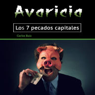 Avaricia: Los 7 pecados capitales