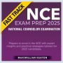 NCE Exam Prep 2025 Fast Track: Unlock Your Path to Counseling Success: National Counselor Examination Prep Guide 2024-2025 Ace the Exam on Your First Attempt Over 200 Expertly Crafted Q&A and Detailed Answer Explanations