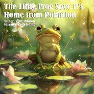 The Little Frog Saves It's Home from Pollution