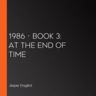 1986 - Book 3: At the End of Time