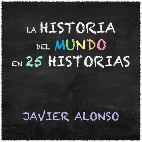 La historia del mundo en 25 historias