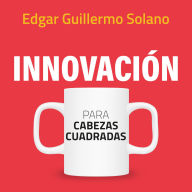 Innovación para cabezas cuadradas