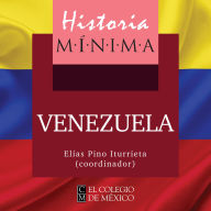 HISTORIA MÍNIMA DE VENEZUELA