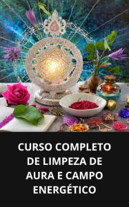 Curso completo de limpeza de aura e campo energético