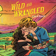 Wild and Wrangled: A Rebel Blue Ranch Novel