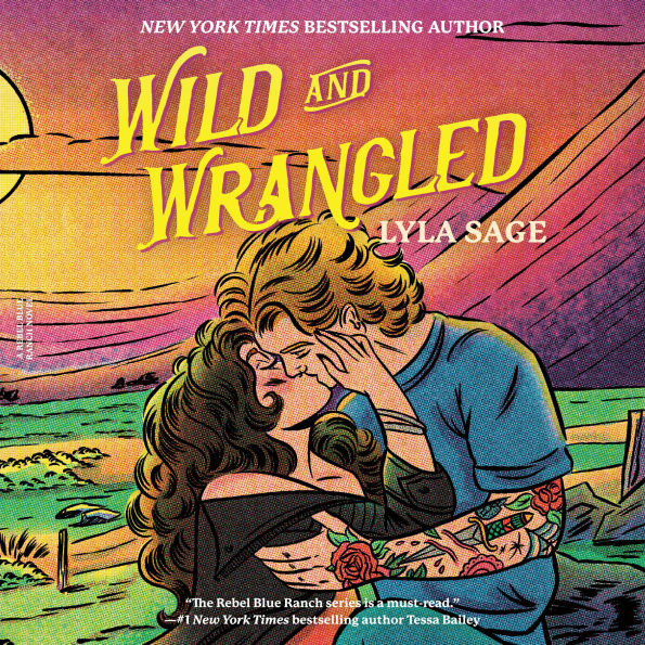 Wild and Wrangled: A Rebel Blue Ranch Novel