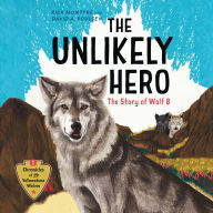 The Unlikely Hero: The Story of Wolf 8