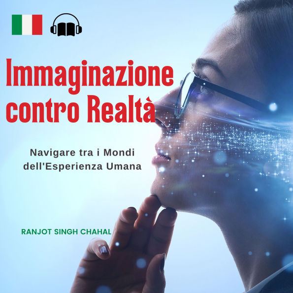 Immaginazione contro Realtà: Navigare tra i Mondi dell'Esperienza Umana