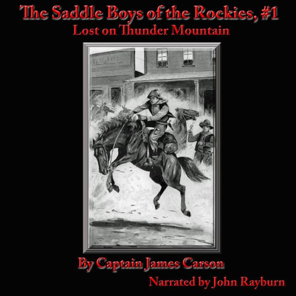 The Saddle Boys of the Rockies: Lost on Thunder Mountain