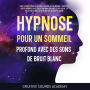 Hypnose pour un Sommeil Profond avec des Sons de Bruit Blanc: Sons Puissants pour un Sommeil Profond afin de Réduire l'Anxiété et Laisser Derrière Soi le Stress Quotidien. Explorez le Rêve Lucide, la Projection Astrale et Atteignez une Relaxation Ultime