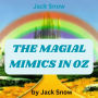 Jack Snow: THE MAGICAL MIMICS IN OZ: The Wizard of OZ