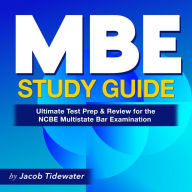 MBE Study Guide: Multistate Bar Examination Mastery: Achieve Outstanding Results on Your First Attempt Over 200 Engaging Q&As Genuine Sample Queries with Detailed Solution Insights.