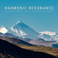 Harmonic Resonance - The Healing Power Of Tibetan Sounds And Instruments: Sound Healing - XXL Bundle