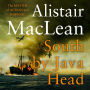 South by Java Head: An epic and dramatic historical fiction war novel of courage and sacrifice