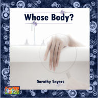 Whose Body?: Dorothy Sayers first Lord Peter Wimsey novel with Bunter