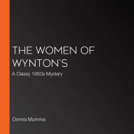 The Women of Wynton's: A Classy 1950s Mystery