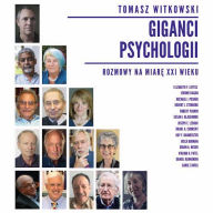 Giganci Psychologii. Rozmowy na miar¿ XXI wieku