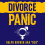Divorce Panic: A Guide for Men Starting Over in Life