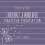 Zauberhaft und wundervoll - magische Meditation