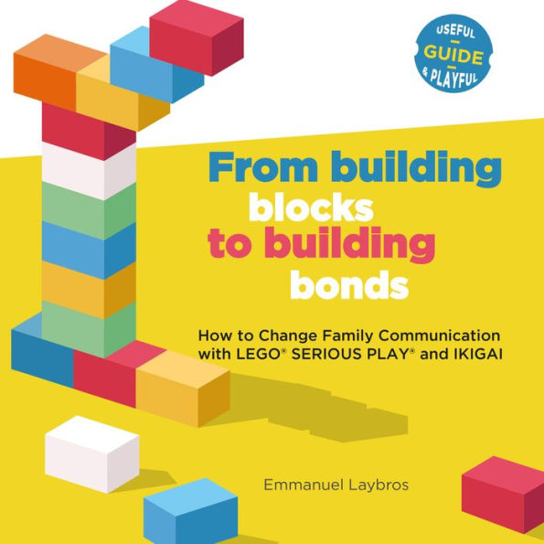 From building blocks to building bonds: How to Change Family Communication with LEGO® SERIOUS PLAY® and IKIGAI