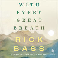 With Every Great Breath: New and Selected Essays, 1995-2023