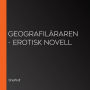 Geografiläraren - erotisk novell