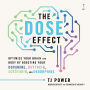 The DOSE Effect: Optimize Your Brain and Body by Boosting Your Dopamine, Oxytocin, Serotonin, and Endorphins