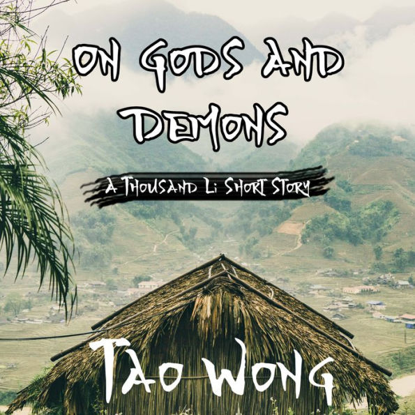On Gods and Demons: A Thousand Li Short Story