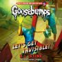 Let's Get Invisible! (Classic Goosebumps #24)