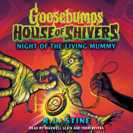 Night of the Living Mummy (House of Shivers #3)