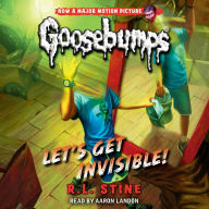 Let's Get Invisible! (Classic Goosebumps #24)