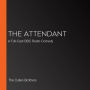 The Attendant: A Full-Cast BBC Radio Comedy