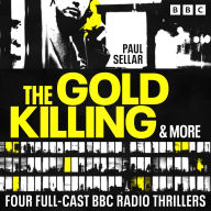 The Gold Killing & more: Four Full-Cast BBC Radio Thrillers