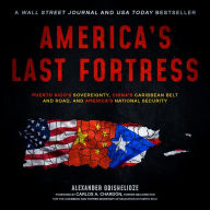 America's Last Fortress: Puerto Rico's Sovereignty, China's Caribbean Belt and Road, and America's National Security