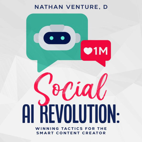 Social AI Revolution: Winning Tactics for the Smart Content Creator