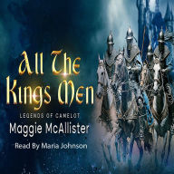 All The Kings Men: Legends Of Camelot