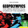 GeopOlympics - English version: The great geopolitical stories of the olympics