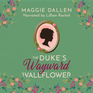 The Duke's Wayward Wallflower