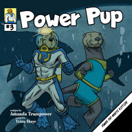 Power Pup Meets Riptide: A Christian Superhero Adventure for Kids
