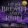 From Breath and Ruin