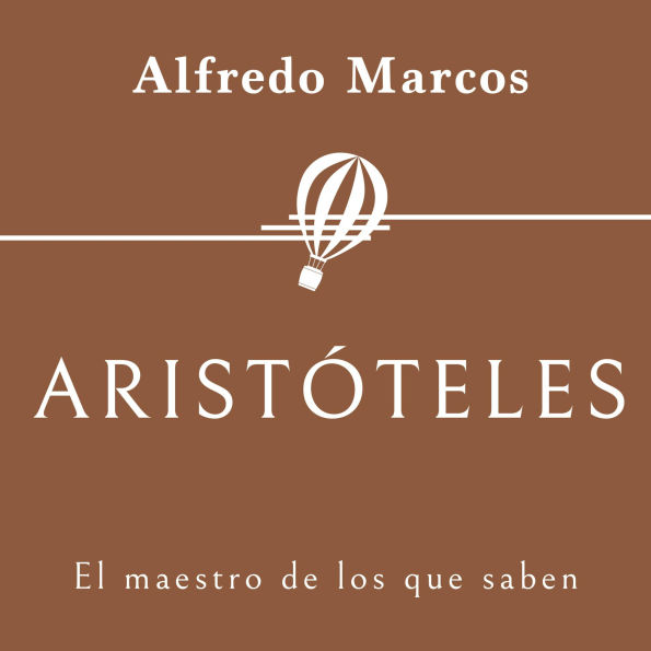 Aristóteles. El maestro de los que saben