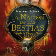 La nación de las bestias. Leyenda de fuego y plomo