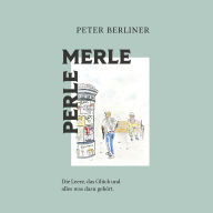 PERLE MERLE: Die Leere, das Glück und alles was dazu gehört