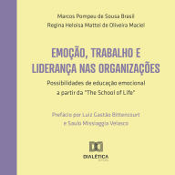 Emoção, trabalho e liderança nas organizações: possibilidades de educação emocional a partir da 