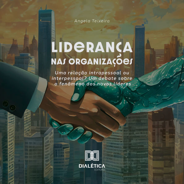 Liderança nas organizações: uma relação intrapessoal ou interpessoal? Um debate sobre o fenômeno dos novos líderes (Abridged)