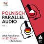 Polnisch Parallel Audio - Teil 2: Einfach Polnisch Lernen Mit 501 Sätzen in Parallel Audio