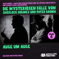 Auge um Auge (Die mysteriösen Fälle von Sherlock Holmes und Pater Brown, Folge 6)