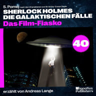 Das Film-Fiasko (Sherlock Holmes - Die galaktischen Fälle, Folge 40)