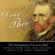 Dear Theo: The Autobiography of Vincent van Gogh