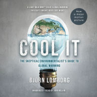 Cool It: The Skeptical Environmentalist's Guide to Global Warming